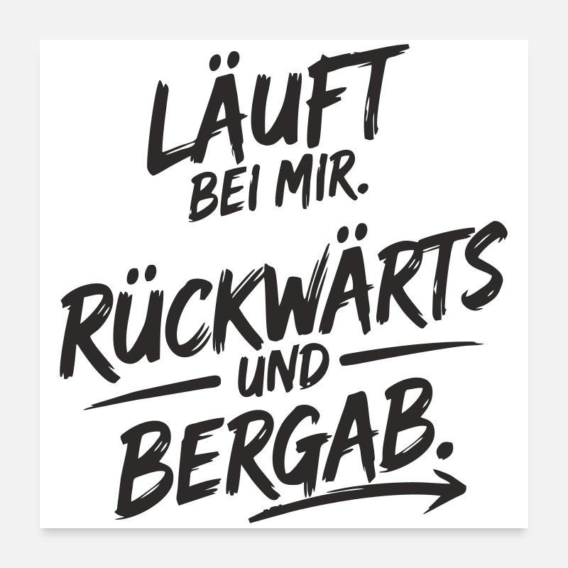 Läuft bei mir – rückwärts & bergab - Poster 60x60 cm - Weiß