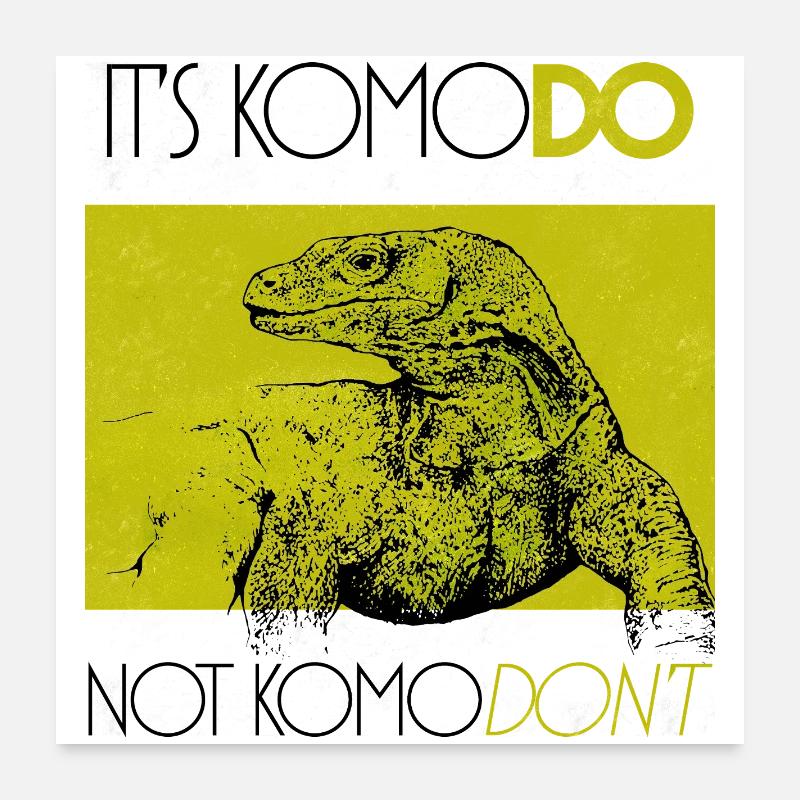 IT'S KOMODO, NOT KOMODON'T Poster 24" x 24" (60x60 cm)