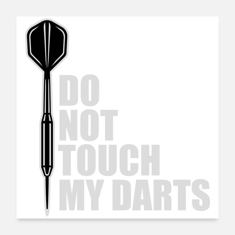 Ne touchez pas à mes fléchettes Avertissement Humour du joueur de fléchettes Poster 60 x 60 cm