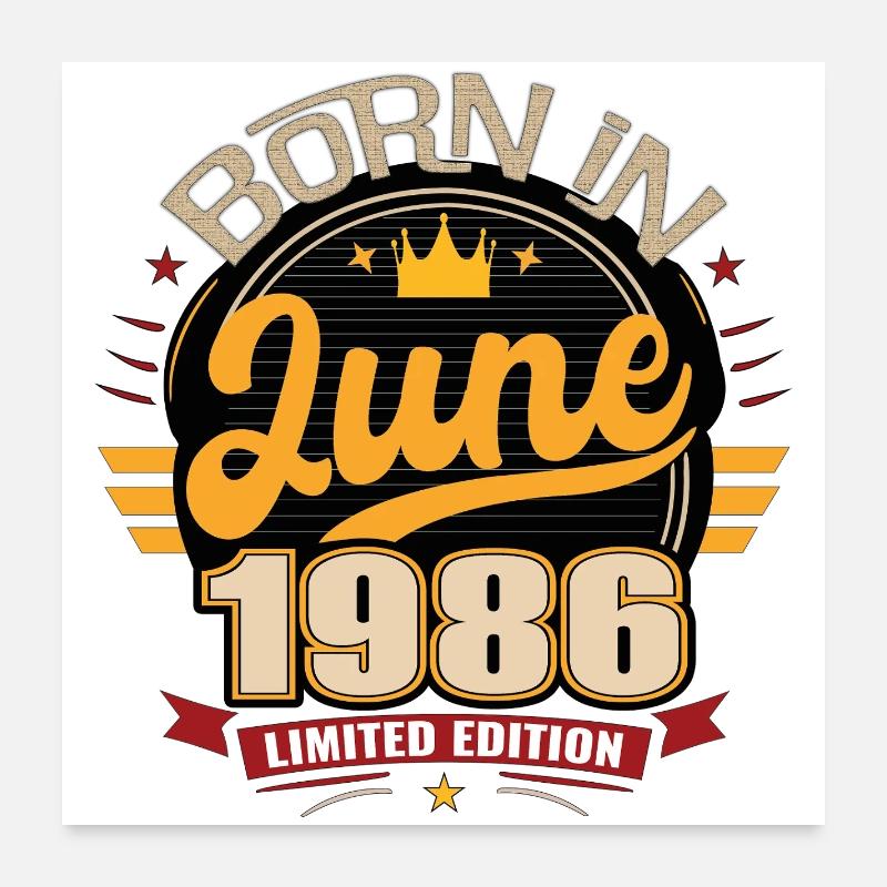 Born in June 1986 Poster 24" x 24" (60x60 cm)