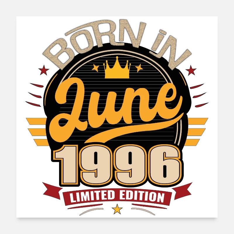 Born in June 1996 Poster 24" x 24" (60x60 cm)