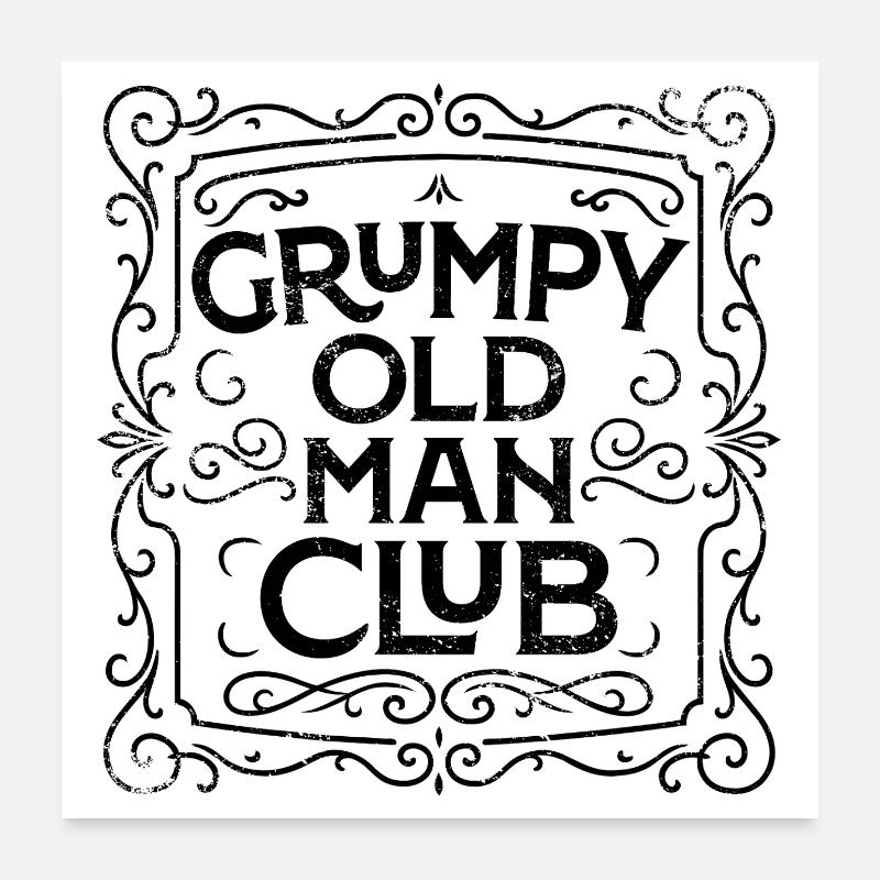 Grumpy Old Man Club Poster 60x60 cm