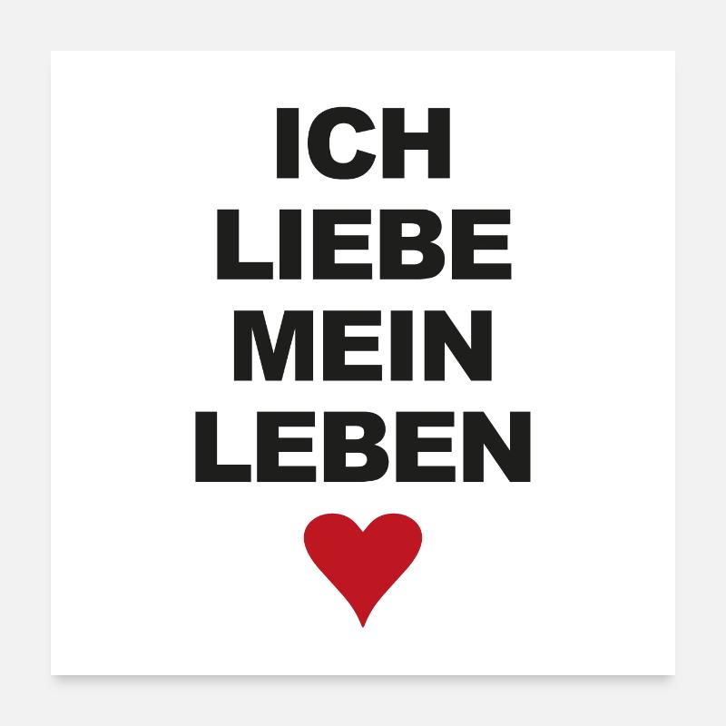 Ich liebe mein Leben Poster 60x60 cm