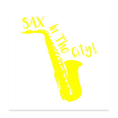 SAX IN THE CITY ! - Poster 60 x 60 cm