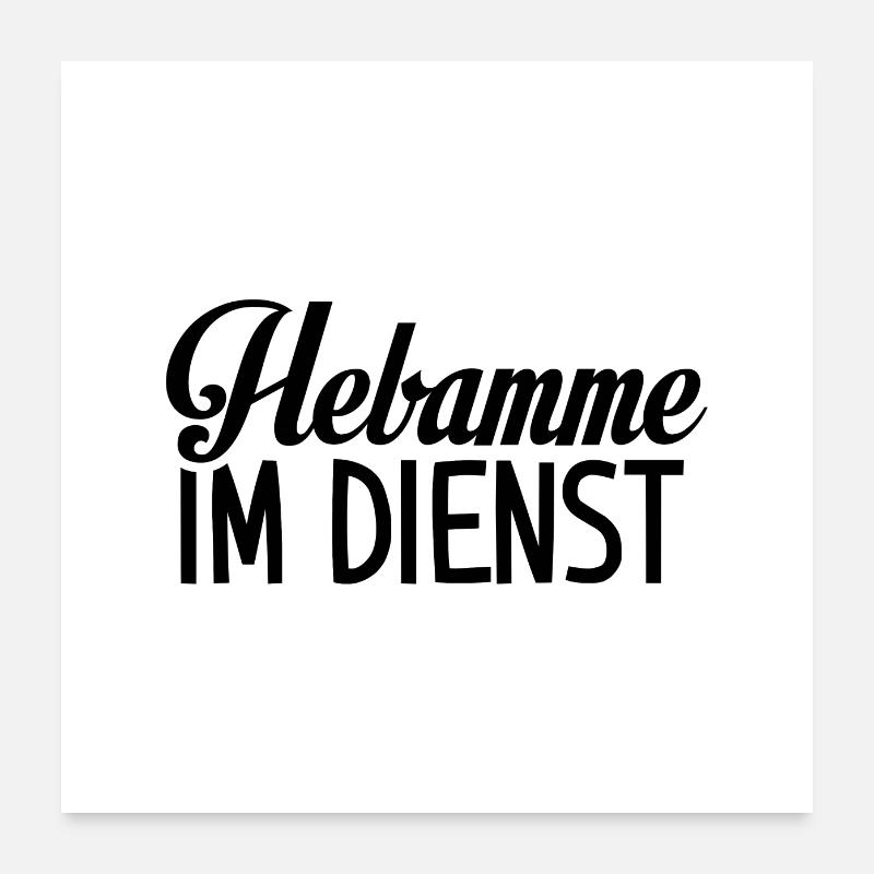 Hebamme | Hebammen Entbindungspflegerin Geschenke Poster 60x60 cm