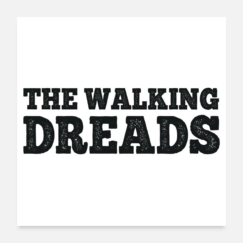 the walking dreads Poster 24" x 24" (60x60 cm)