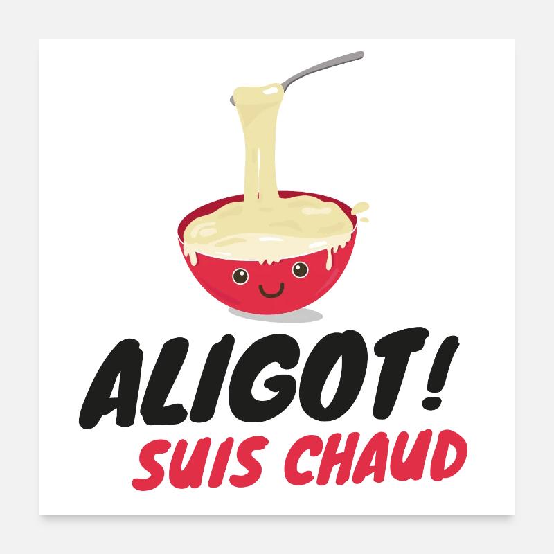 Aligot suis chaud - Cuisine Occitanie Poster 60 x 60 cm