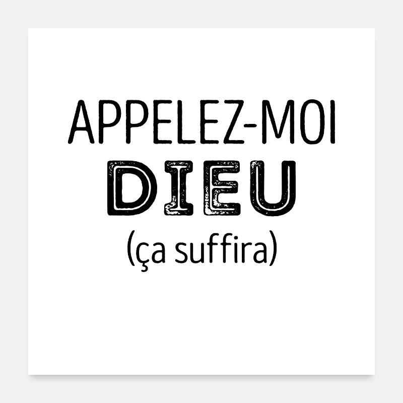 APPELEZ-MOI DIEU ÇA SUFFIRA Poster 60 x 60 cm
