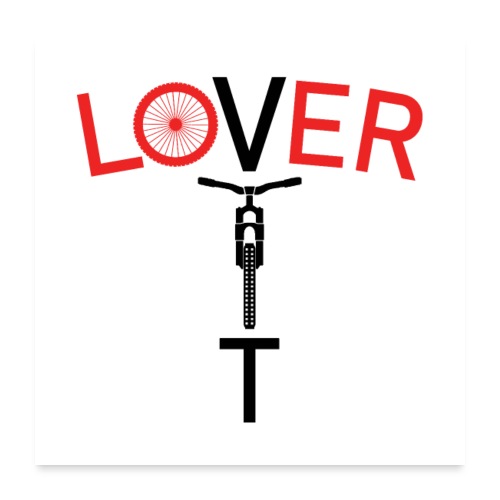 VTT LOVER ! (vélo, cyclisme) - Poster 60 x 60 cm