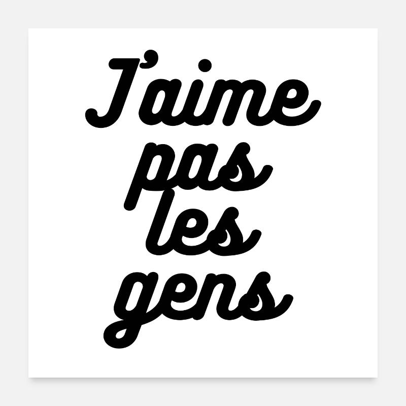 J'AIME PAS LES GENS Poster 60 x 60 cm