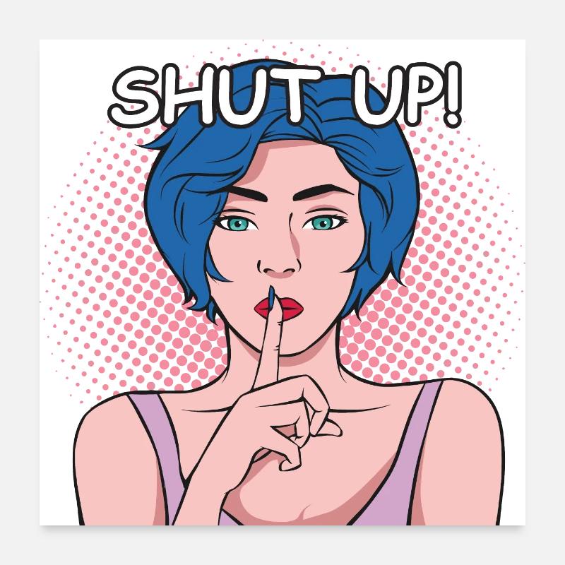 Pop art Kunst künstlerisch stylisch cool shut up Poster 60x60 cm