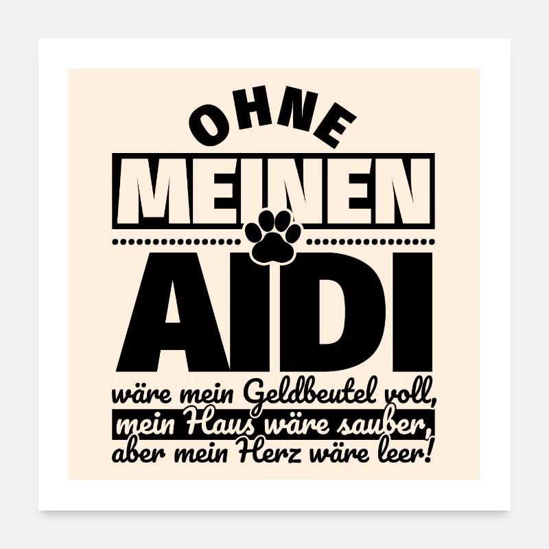 Aidi lustiger Spruch Hunde Poster 60x60 cm