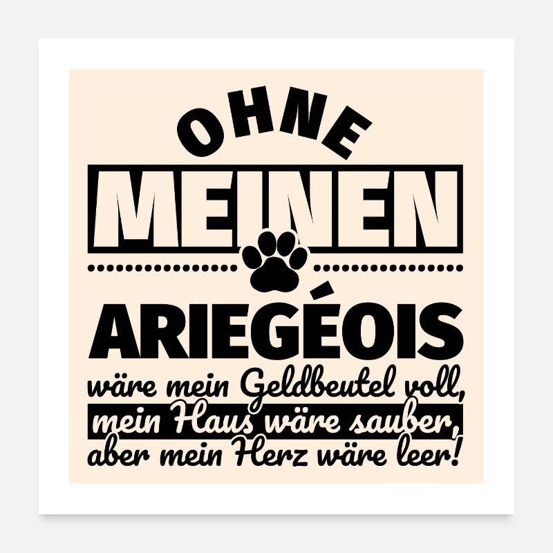 Ariegéois lustiger Spruch Hunde Poster 60x60 cm