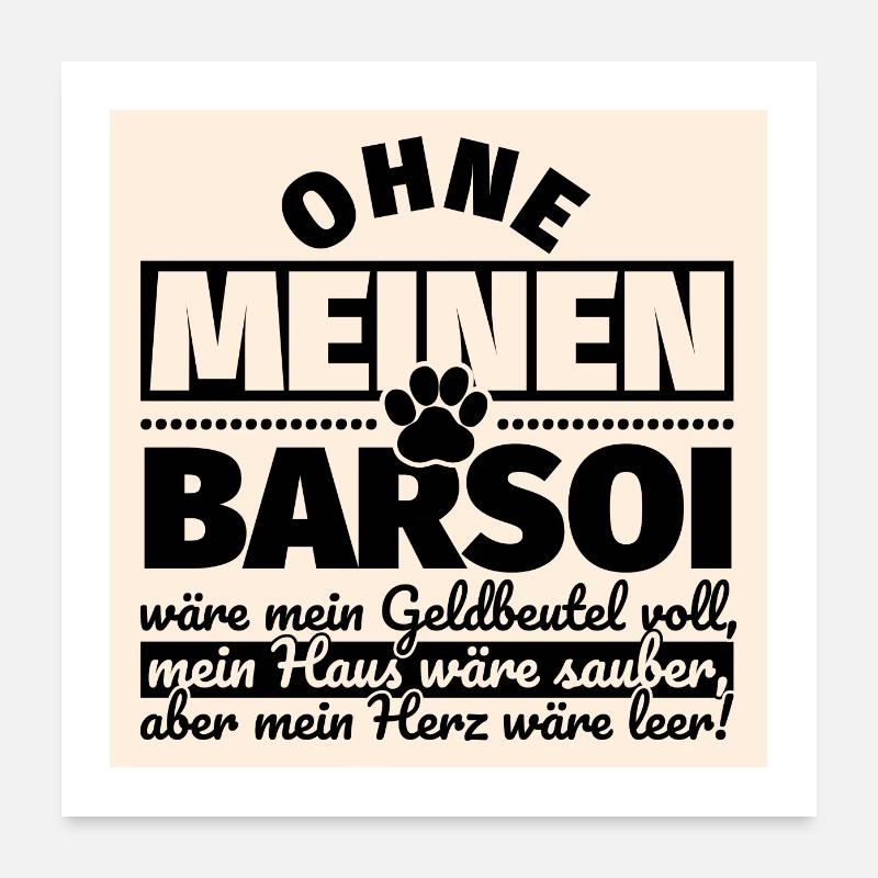 Barsoi lustiger Spruch Hunde Poster 60x60 cm
