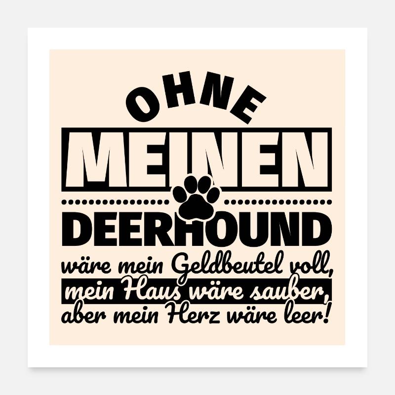 Deerhound lustiger Spruch Hunde Poster 60x60 cm