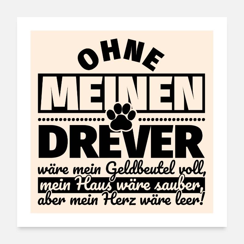 Drever lustiger Spruch Hunde Poster 60x60 cm