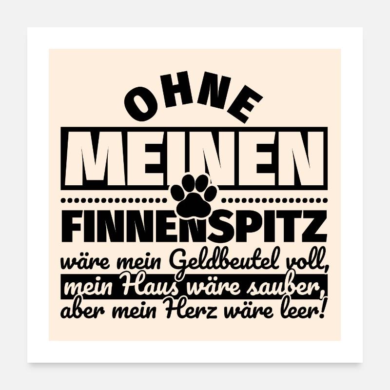 Finnenspitz lustiger Spruch Hunde Poster 60x60 cm