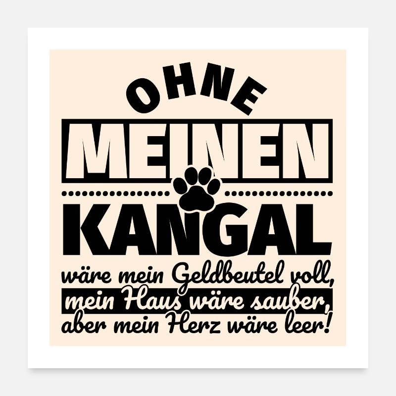 Kangal lustiger Spruch Hunde Poster 60x60 cm