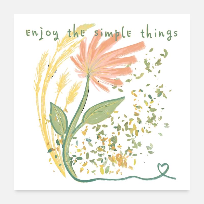 Fleur - Minimaliste - Profitez des choses simples Poster 60 x 60 cm
