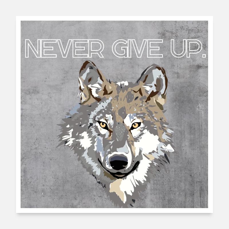 NEVER GIVE UP. Poster 24" x 24" (60x60 cm)
