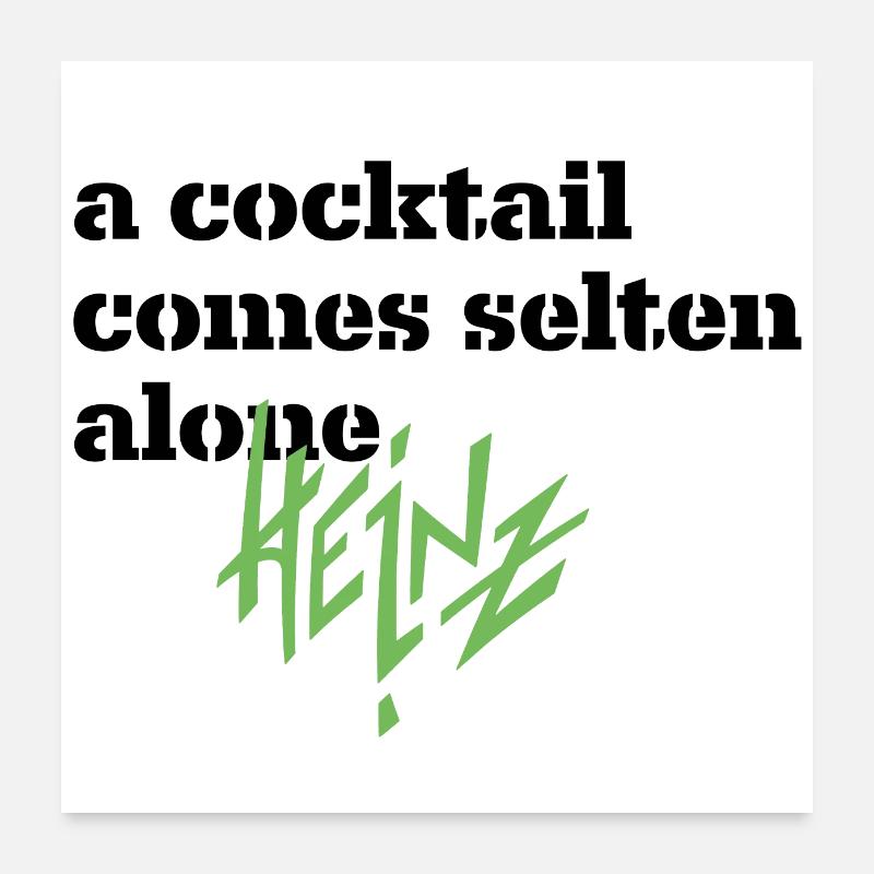 a cocktail comes selten alone Poster 60x60 cm