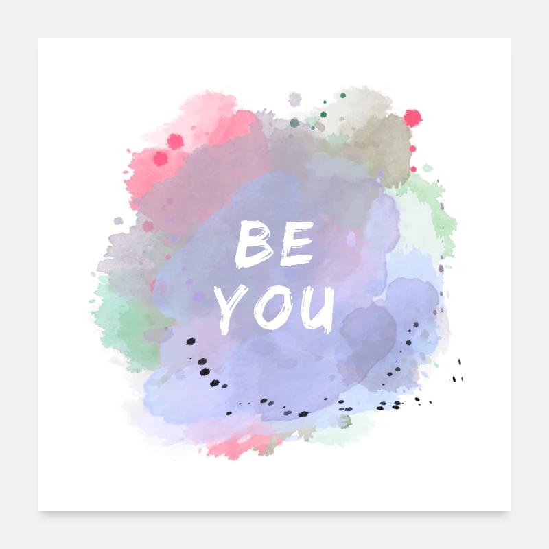 Be you(rself) - Sei du selbst Poster 60x60 cm