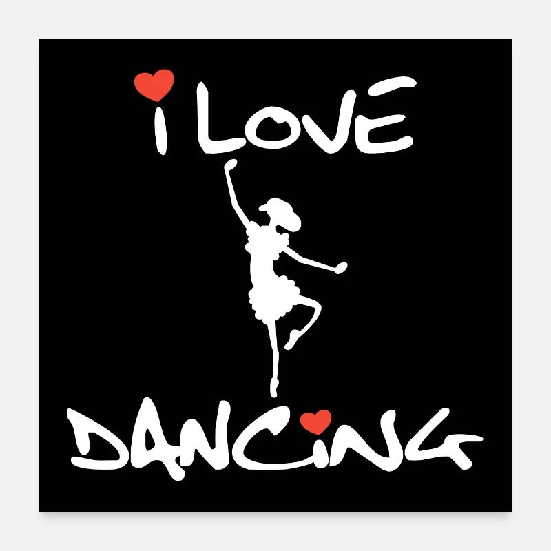I love Dancing - Poster 60x60 cm - Weiß
