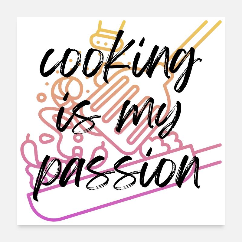 Kochen ist meine Leidenschaft! Poster 60x60 cm