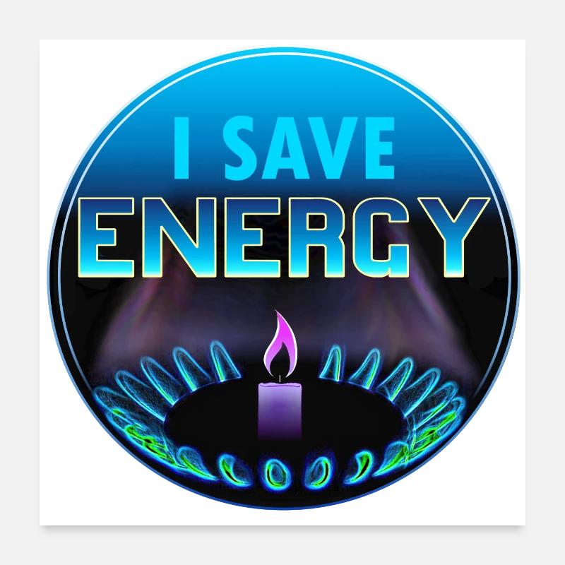 I save energy Poster 24" x 24" (60x60 cm)