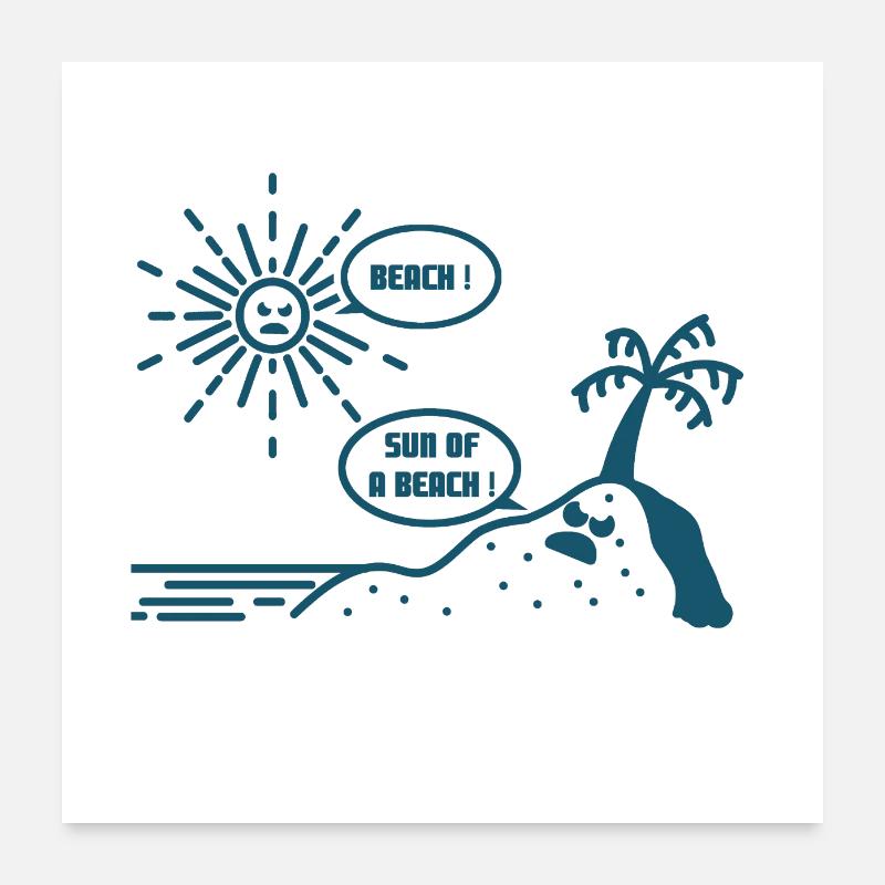 BEACH ! SUN OF A BEACH ! (plage, été, vacances) Poster 60 x 60 cm