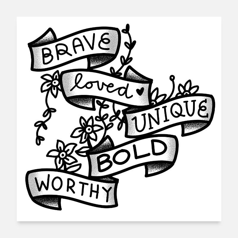 Brave Loved UNIQUE BOLD and worthy Poster 24" x 24" (60x60 cm)