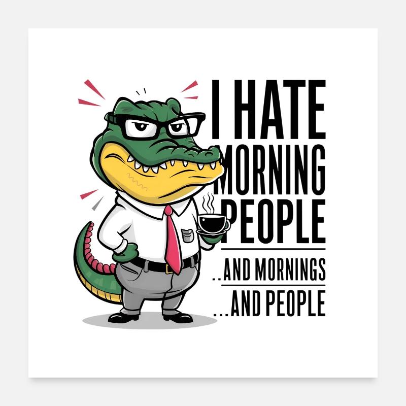 Morning grouch grumpy without coffee can't sleep in Poster 24" x 24" (60x60 cm)