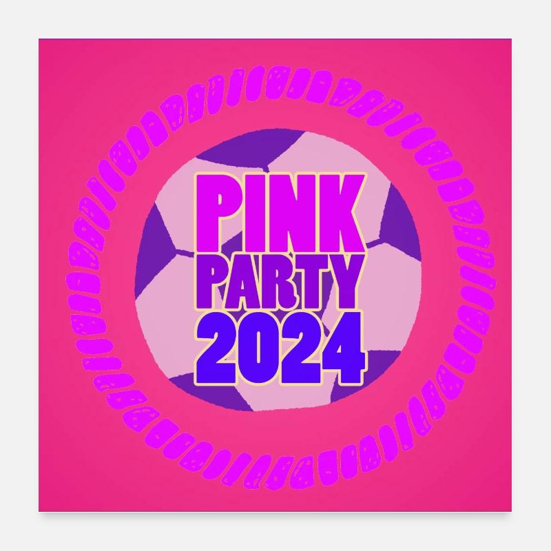 Pink party 2024 EM 3 Poster 60x60 cm