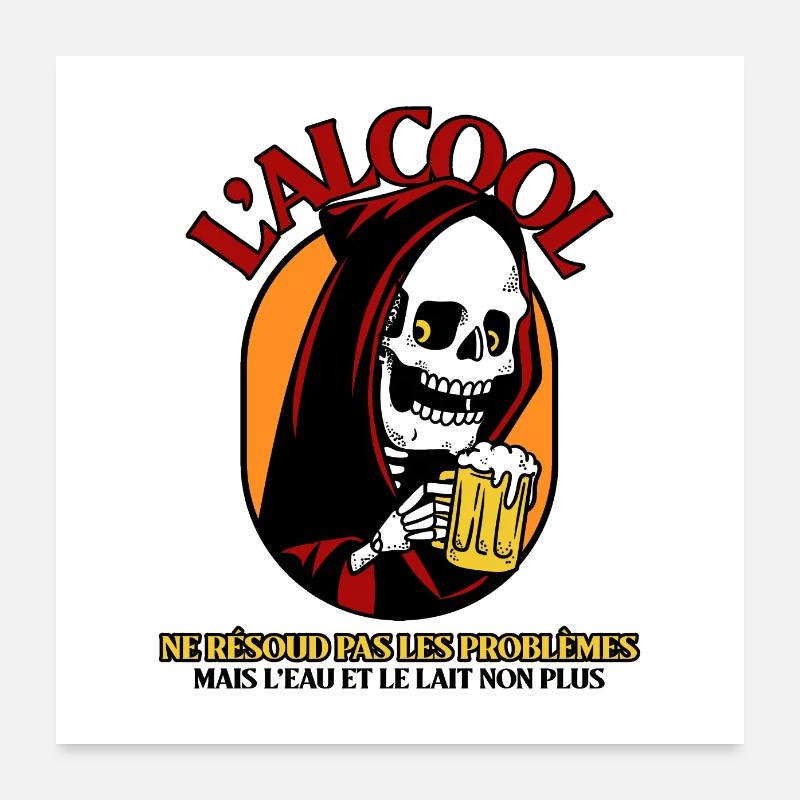 L'ALCOOL NE RÉSOUD PAS LES PROBLÈMES, MAIS L'EAU Poster 60 x 60 cm