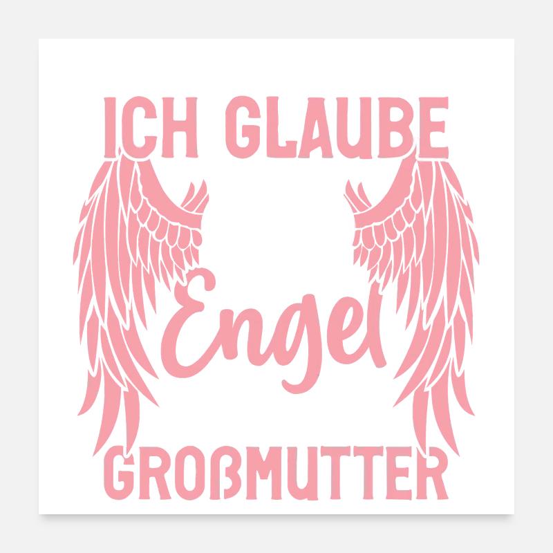 ich Glaube an Engel ich bin ihre großmutter - Poster 60x60 cm - Weiß