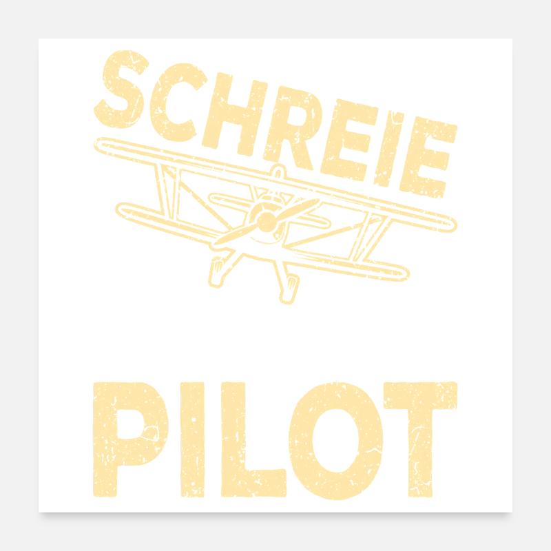 Ich schreie nicht, ich bin Pilot – Lustiges Flugze Poster 60x60 cm