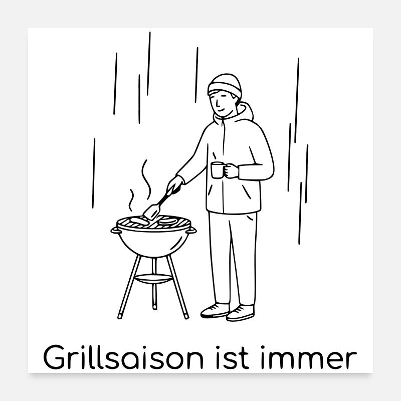 Grillsaison ist immer Poster 60x60 cm