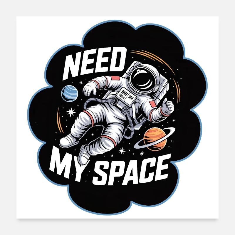 Need My Space Astronaut All Poster 60x60 cm