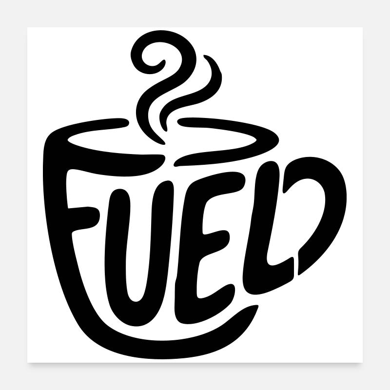 Coffee Fuel Poster 60 x 60 cm