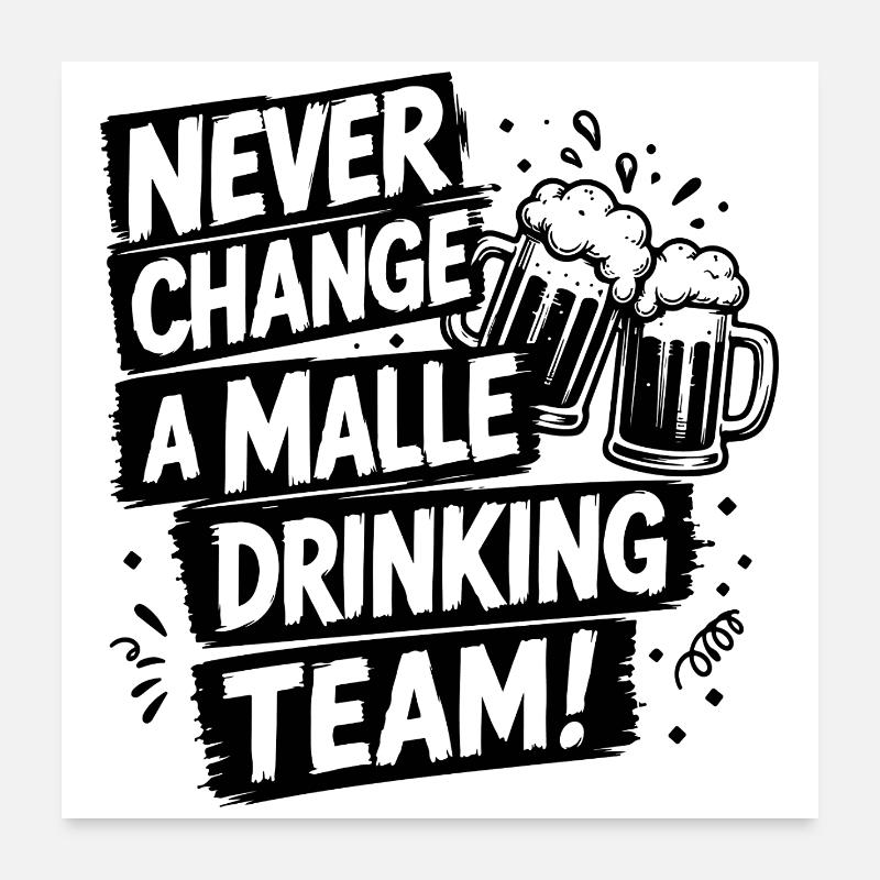 Malle 2026 Never Change A Malle Drinking Team Poster 60x60 cm