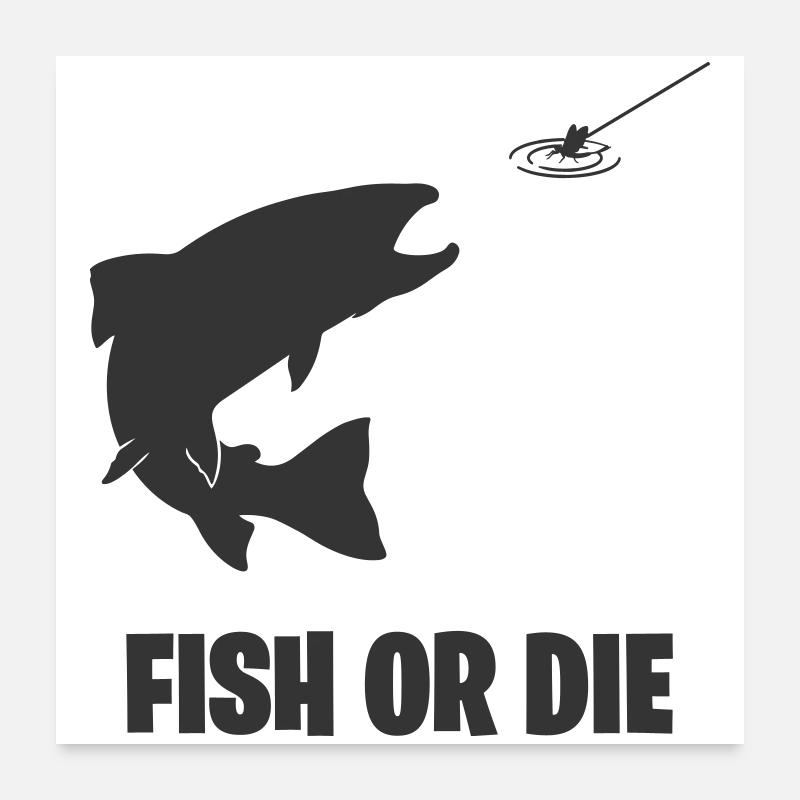 Fish or die Poster 24" x 24" (60x60 cm)