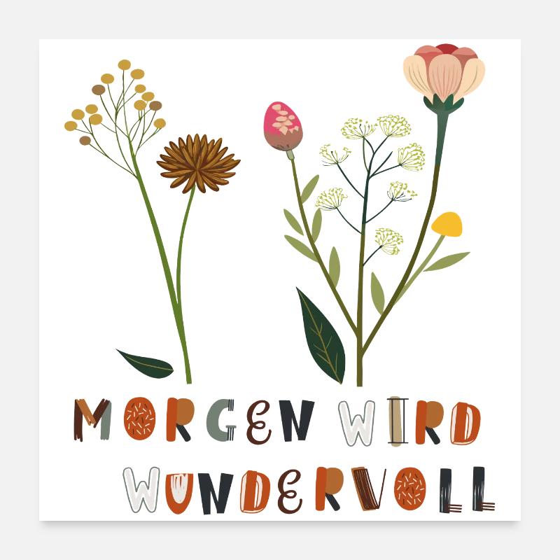 Demain sera de merveilleuses fleurs Poster 60 x 60 cm