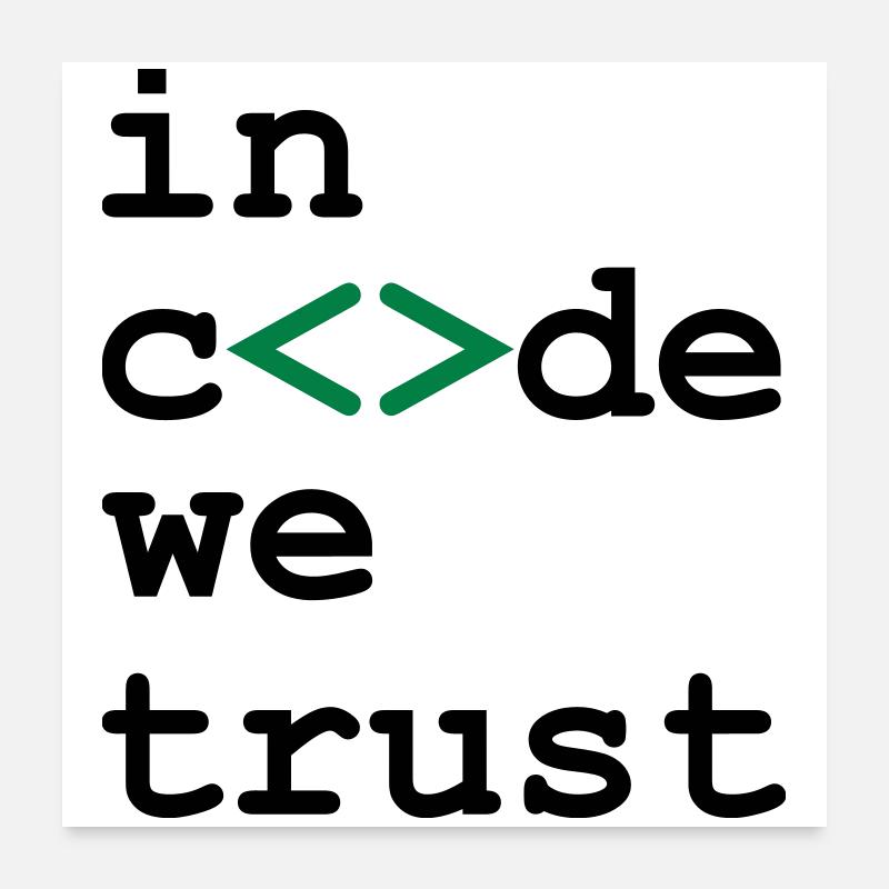 [ In code we trust ] - Poster 60x60 cm - Weiß