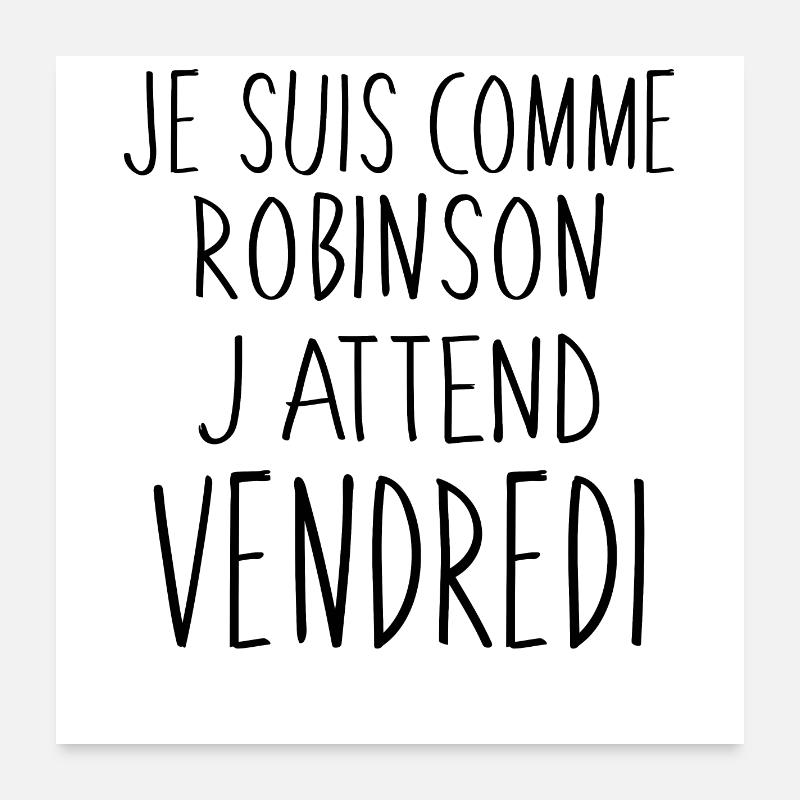 Je suis comme Robinson Poster 60 x 60 cm