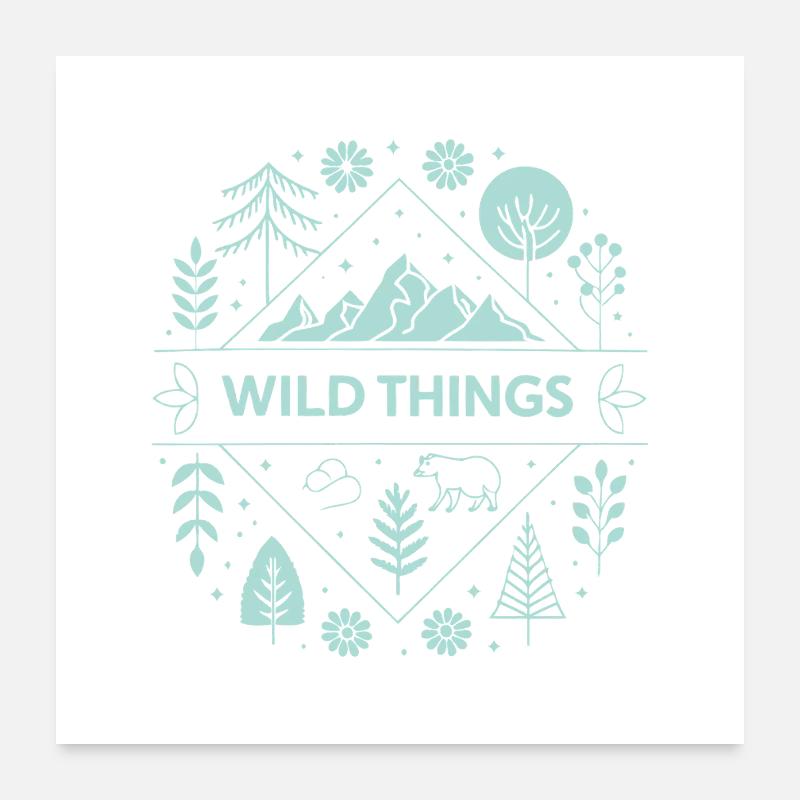 Wild Things Wild and Mountains Poster 24" x 24" (60x60 cm)