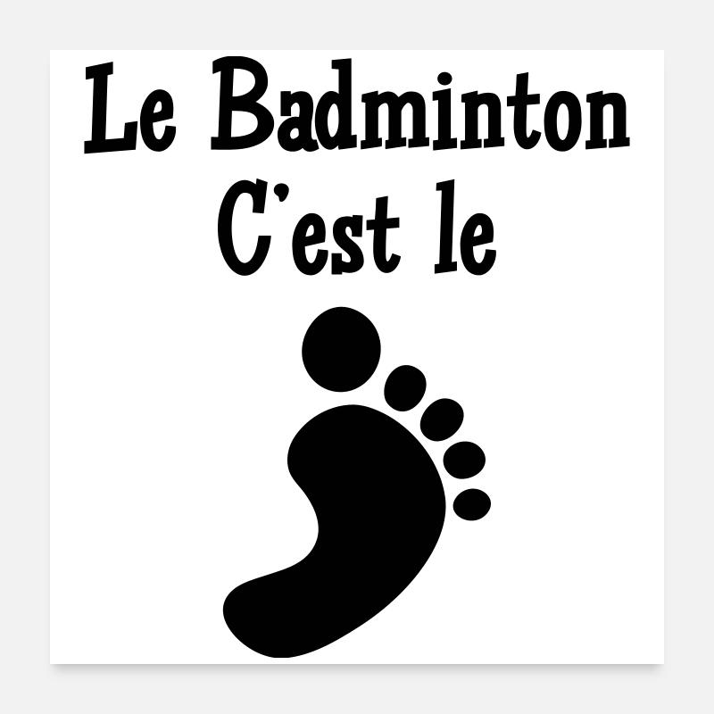 Le Badminton c'est le Pied Poster 60 x 60 cm