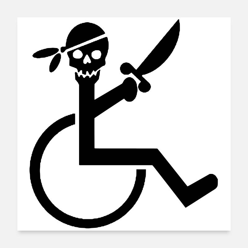 Wheelchair Pirate for tough rollers. Humor shirt * Poster 24" x 24" (60x60 cm)
