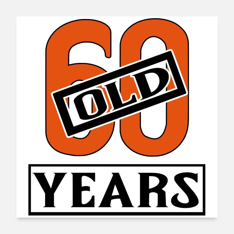 60 years old present sixty Poster 24" x 24" (60x60 cm)