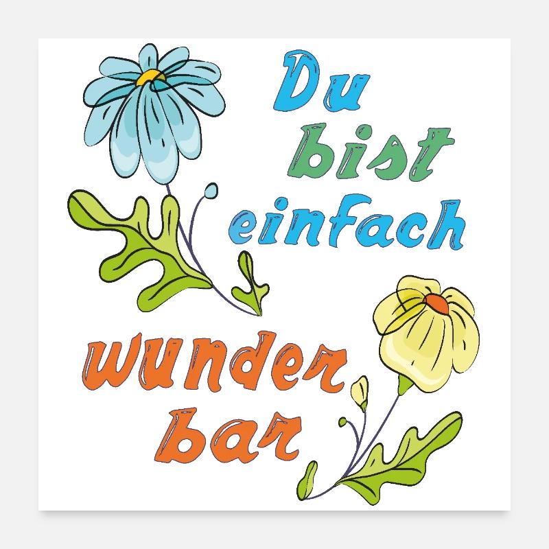 du bist einfach wunderbar Poster 60x60 cm