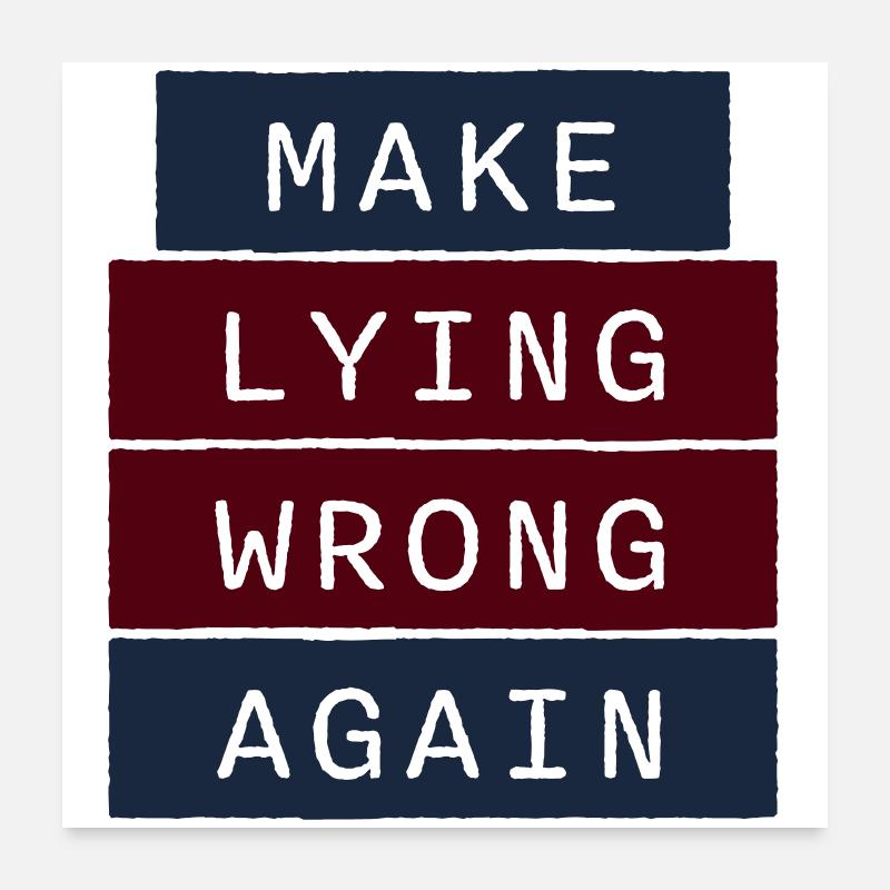 Make Lying Wrong Again Politisches Statement Logo Poster 60x60 cm